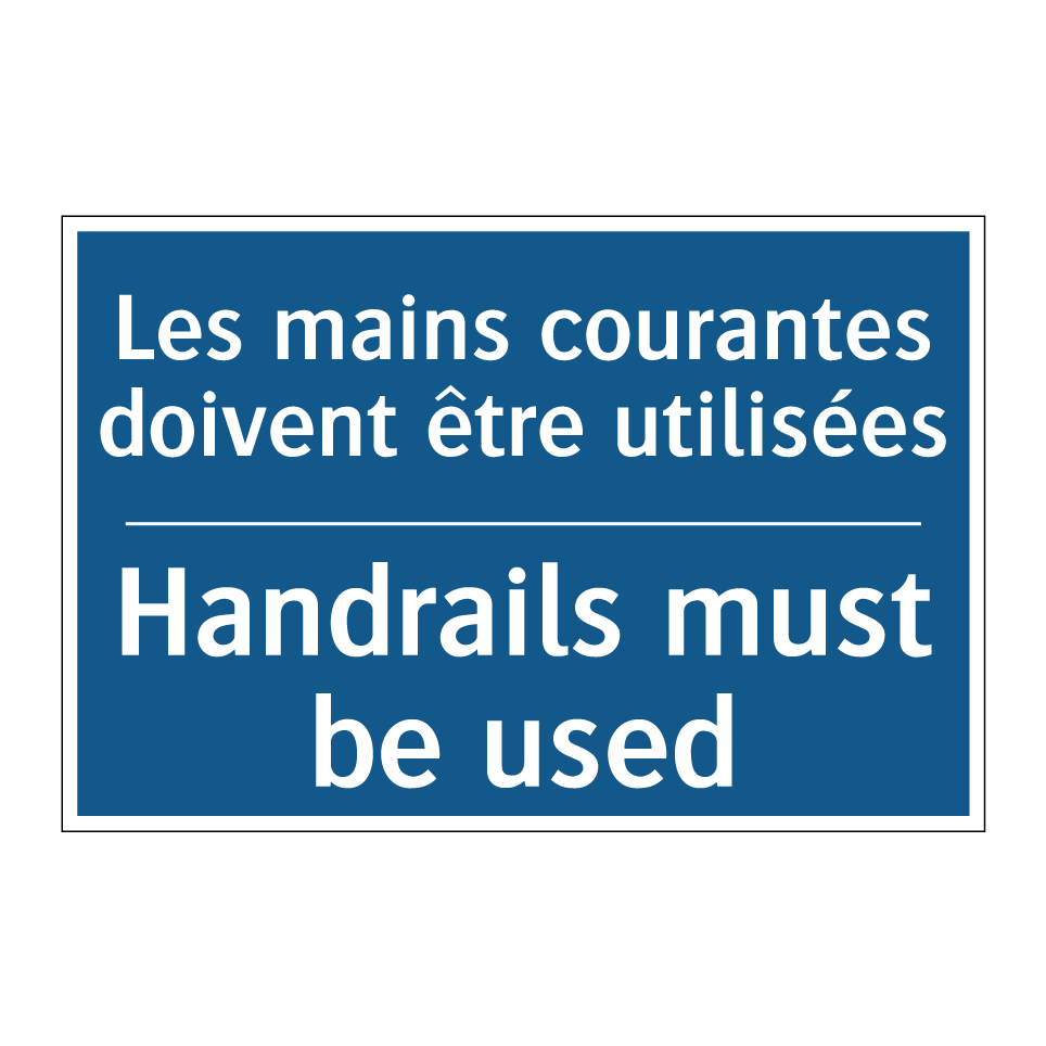Les mains courantes doivent être  /.../ - Handrails must be used
