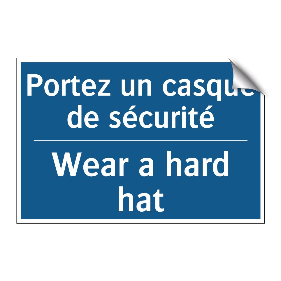 Portez un casque de sécurité - Wear a hard hat