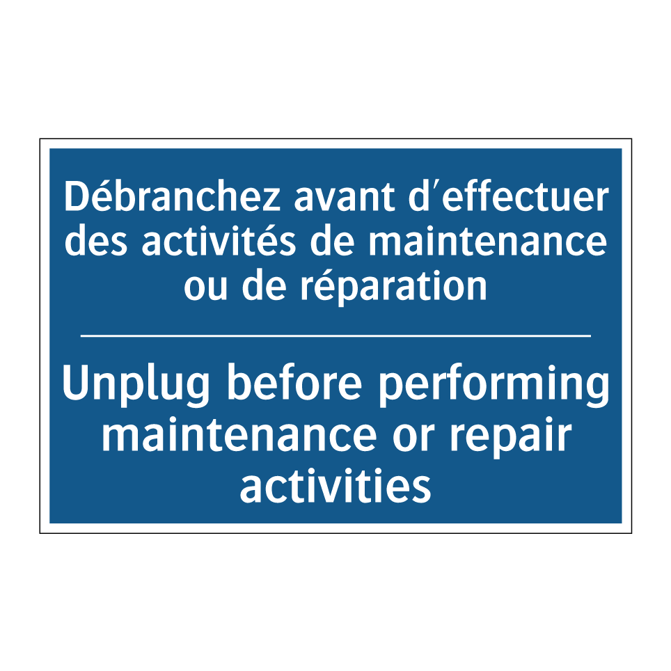 Débranchez avant d'effectuer des  /.../ - Unplug before performing maintenance  /.../