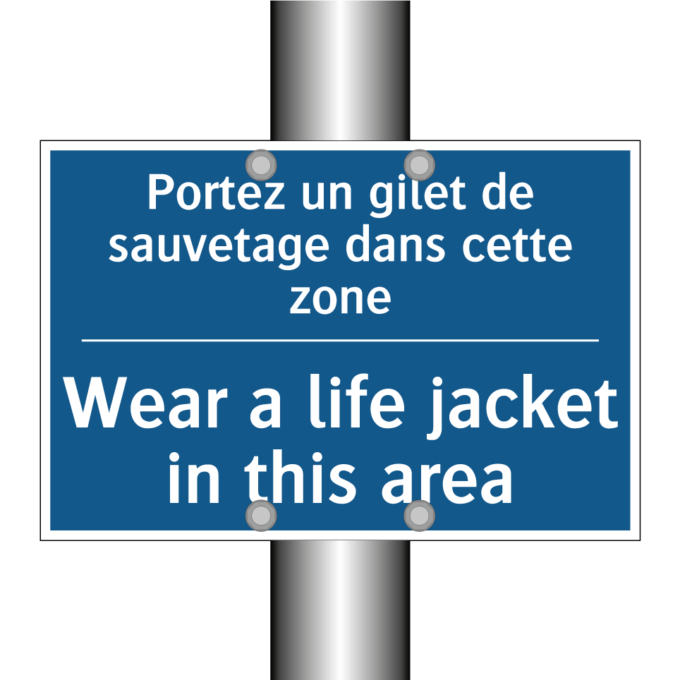 Portez un gilet de sauvetage dans  /.../ - Wear a life jacket in this area /.../