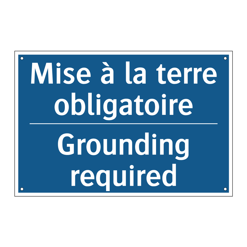 Mise à la terre obligatoire - Grounding required