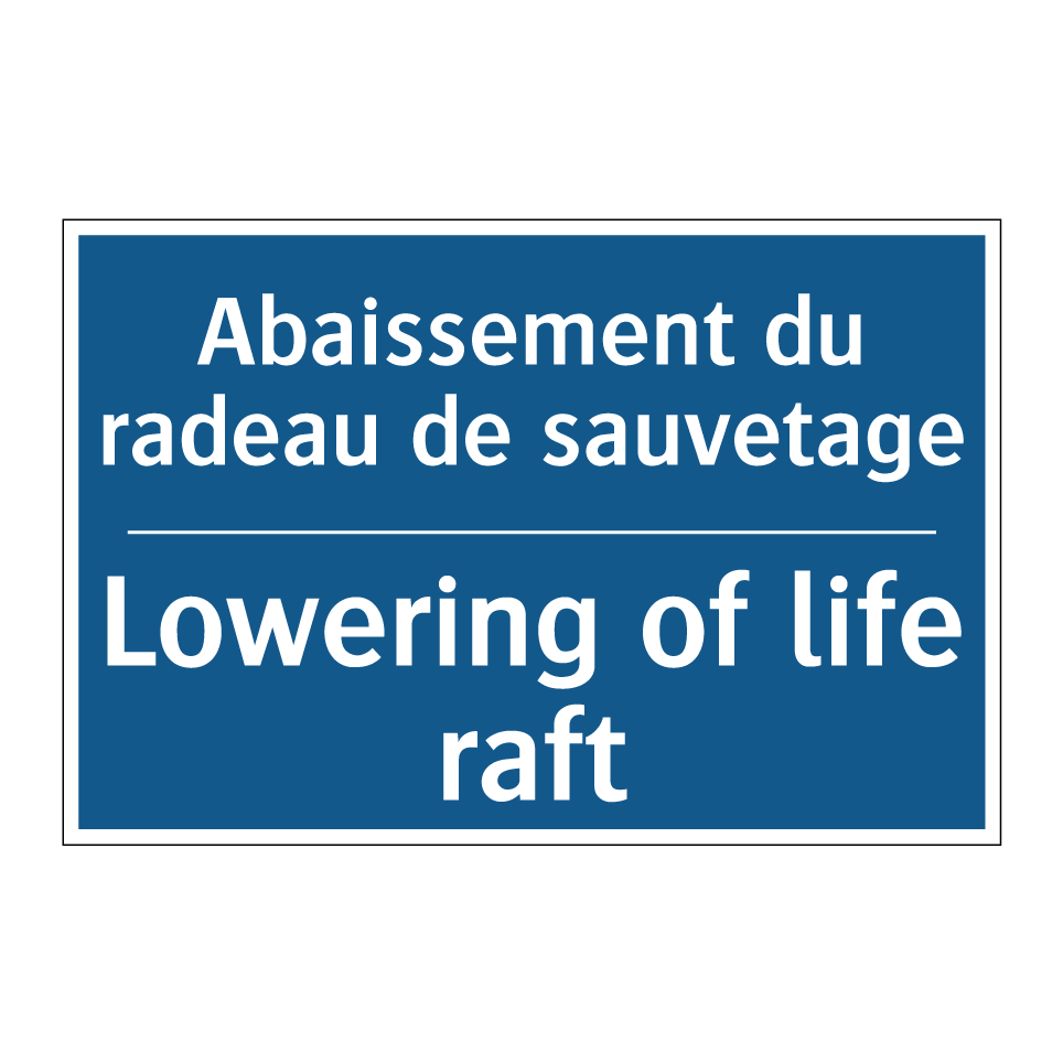 Abaissement du radeau de sauvetage /.../ - Lowering of life raft