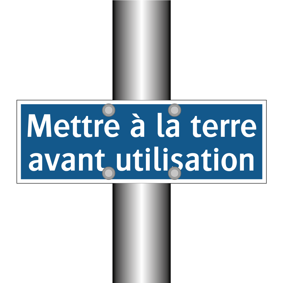 Mettre à la terre avant utilisation