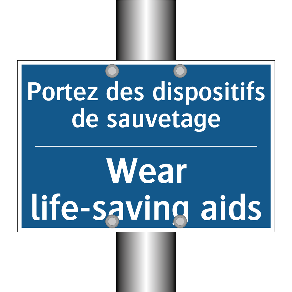Portez des dispositifs de sauvetage /.../ - Wear life-saving aids