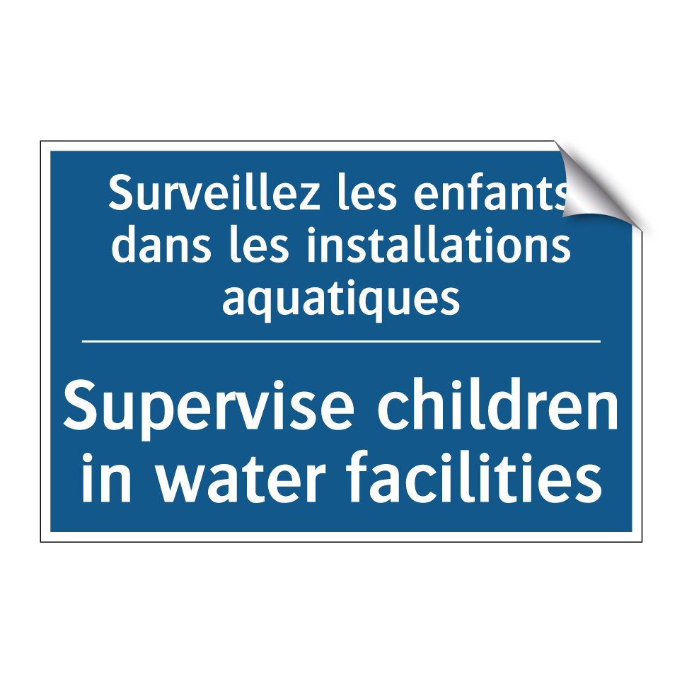 Surveillez les enfants dans les  /.../ - Supervise children in water facilities /.../