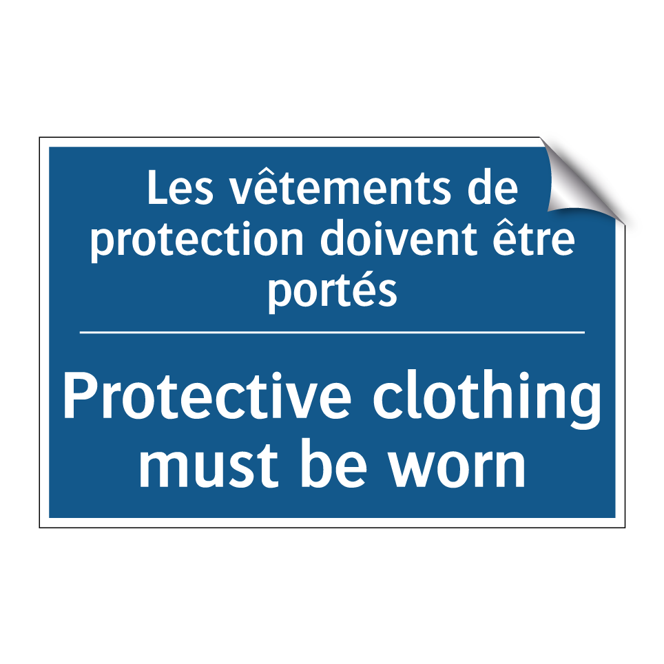 Les vêtements de protection doivent  /.../ - Protective clothing must be worn /.../