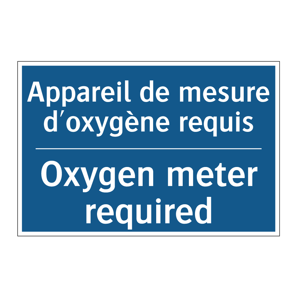 Appareil de mesure d'oxygène requis /.../ - Oxygen meter required