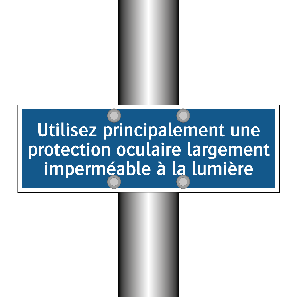 Utilisez principalement une protection oculaire largement imperméable à la lumière
