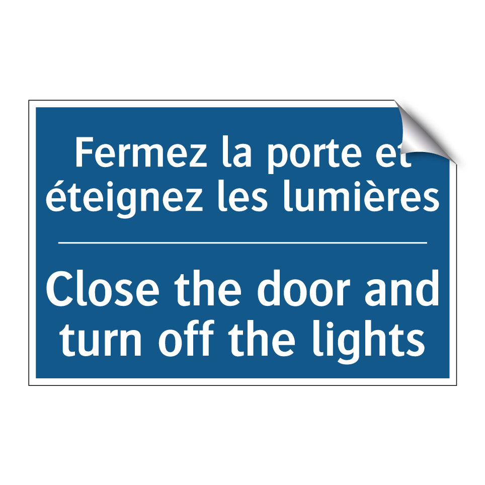 Fermez la porte et éteignez les  /.../ - Close the door and turn off the  /.../