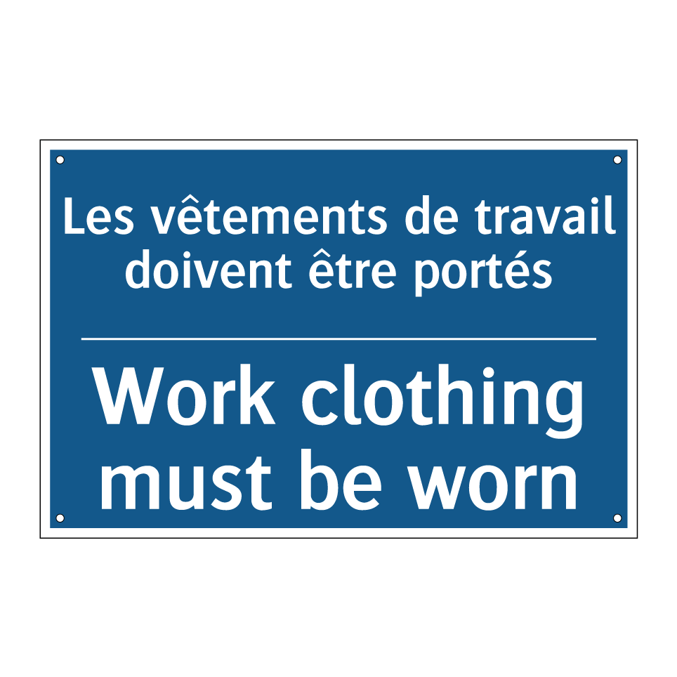 Les vêtements de travail doivent  /.../ - Work clothing must be worn