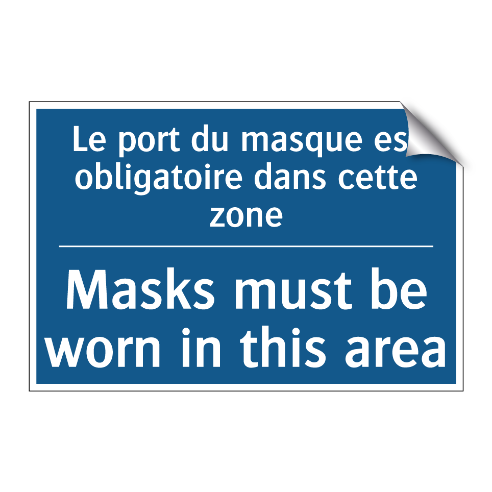 Le port du masque est obligatoire  /.../ - Masks must be worn in this area /.../