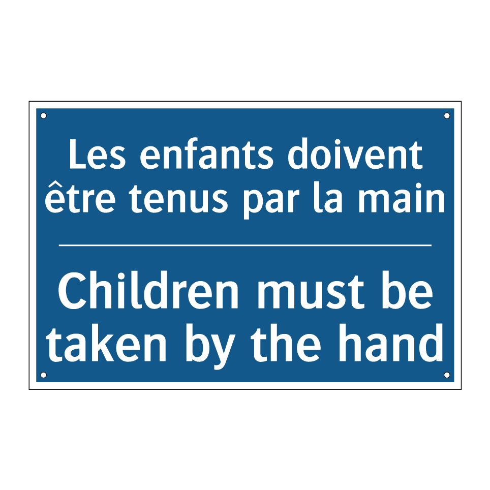 Les enfants doivent être tenus  /.../ - Children must be taken by the  /.../
