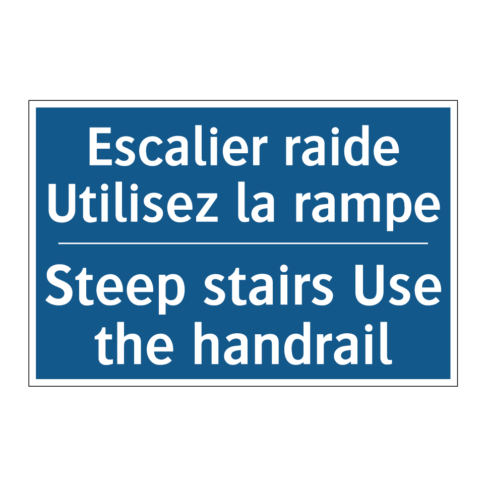 Escalier raide Utilisez la rampe /.../ - Steep stairs Use the handrail