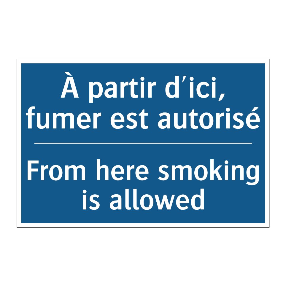 À partir d'ici, fumer est autorisé /.../ - From here smoking is allowed