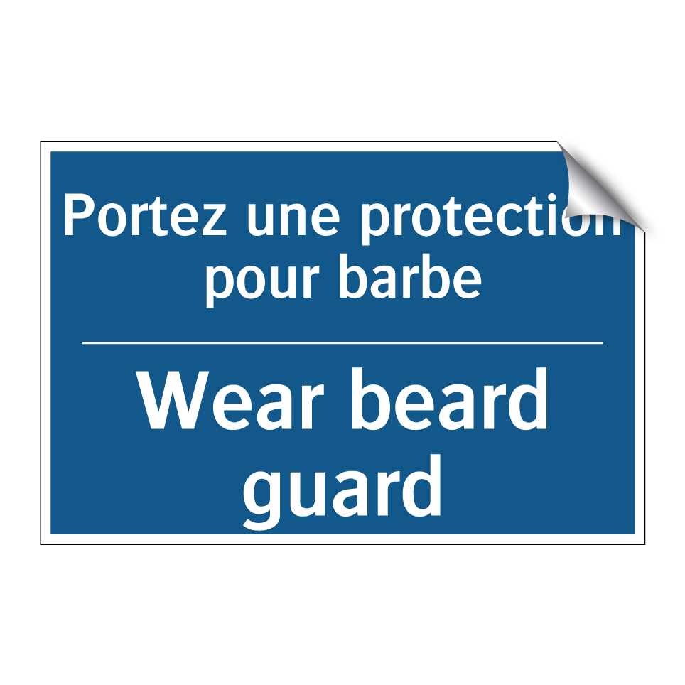 Portez une protection pour barbe /.../ - Wear beard guard