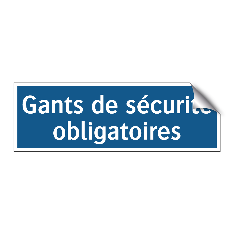 Gants de sécurité obligatoires