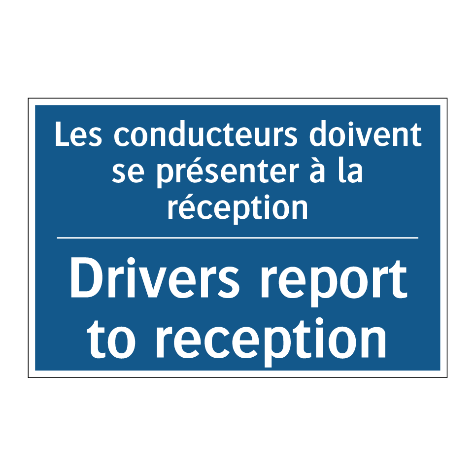 Les conducteurs doivent se présenter  /.../ - Drivers report to reception