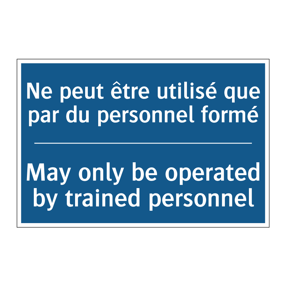 Ne peut être utilisé que par du  /.../ - May only be operated by trained  /.../