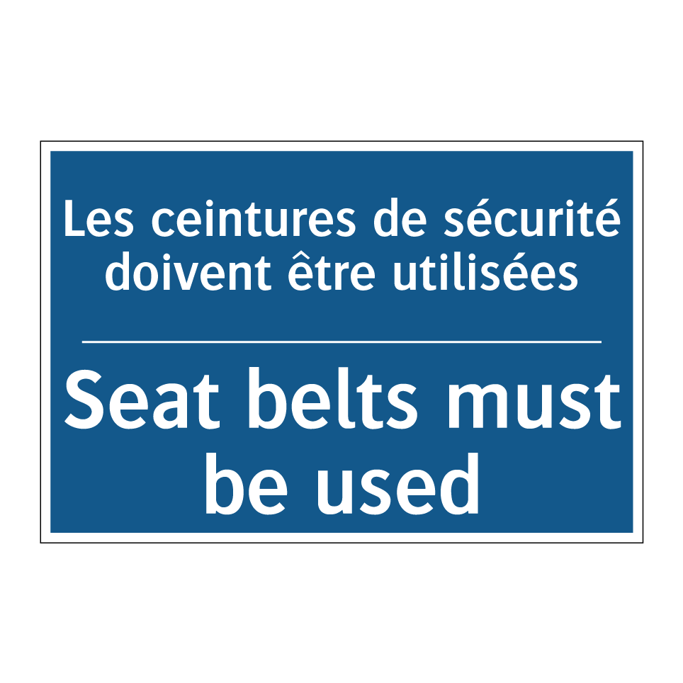 Les ceintures de sécurité doivent  /.../ - Seat belts must be used