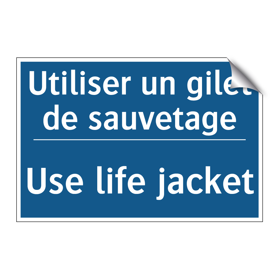 Utiliser un gilet de sauvetage - Use life jacket