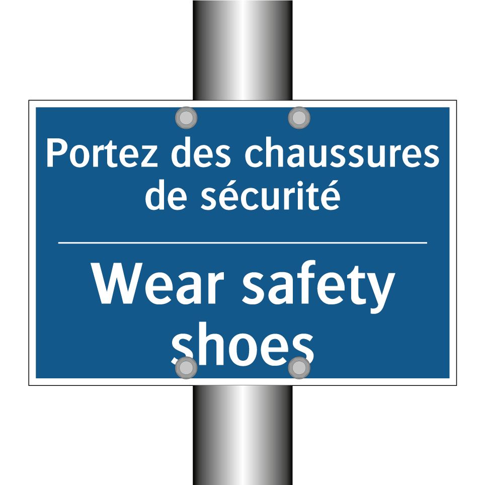 Portez des chaussures de sécurité /.../ - Wear safety shoes