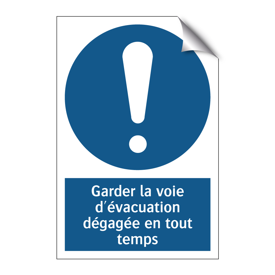 Garder la voie d'évacuation dégagée en tout temps