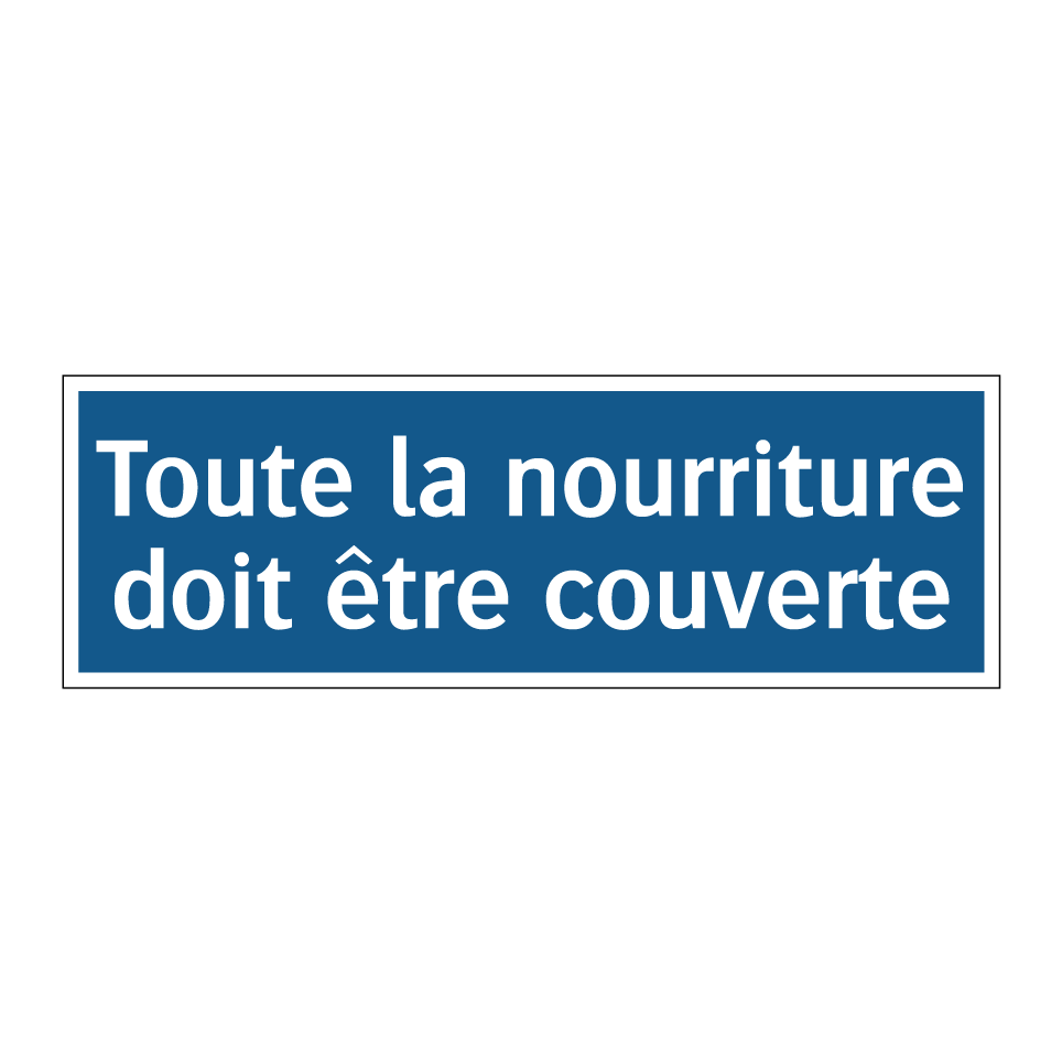 Toute la nourriture doit être couverte