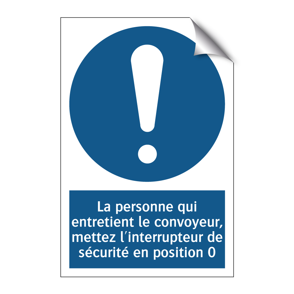 La personne qui entretient le convoyeur, mettez l'interrupteur de sécurité en position 0.