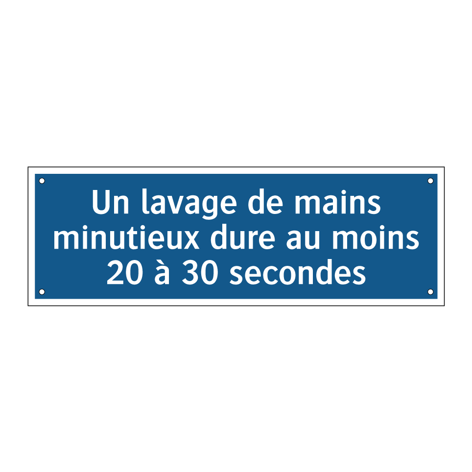 Un lavage de mains minutieux dure au moins 20 à 30 secondes.