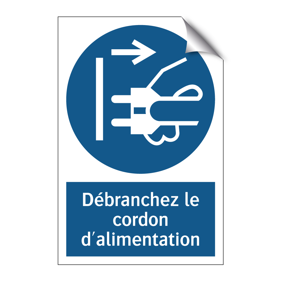Débranchez le cordon d'alimentation
