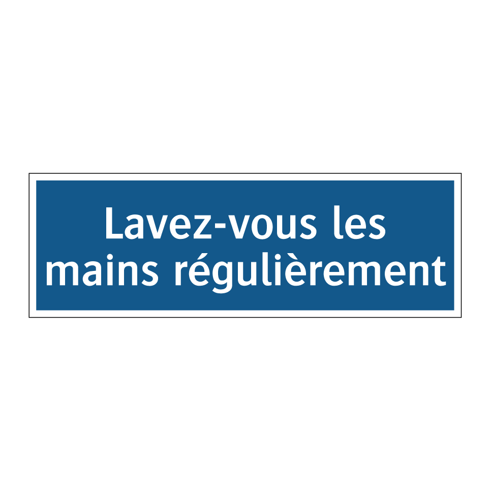Lavez-vous les mains régulièrement