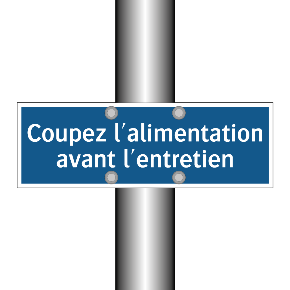 Coupez l'alimentation avant l'entretien