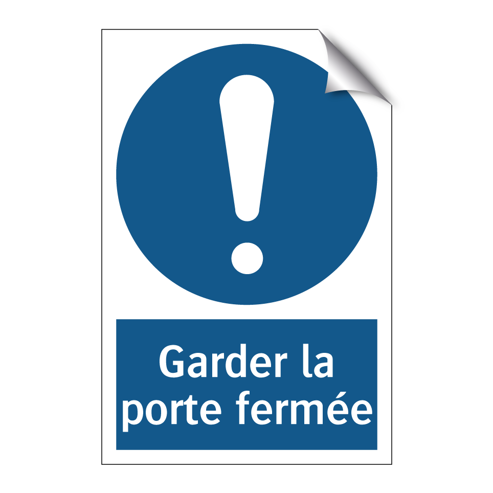 Garder la porte fermée