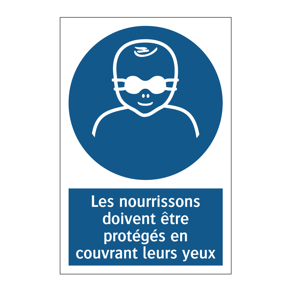 Les nourrissons doivent être protégés en couvrant leurs yeux