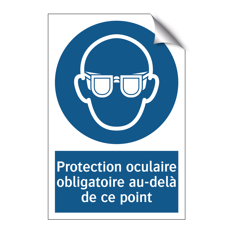 Protection oculaire obligatoire au-delà de ce point