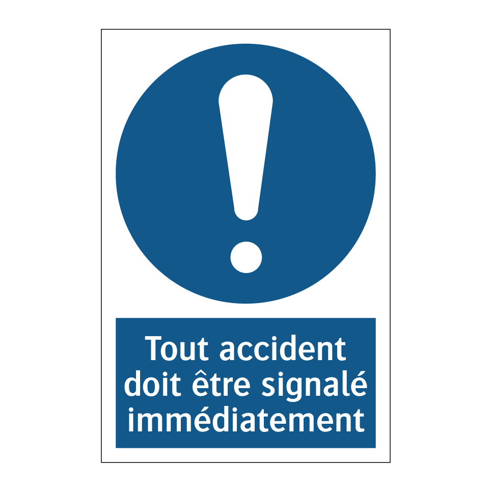 Tout accident doit être signalé immédiatement