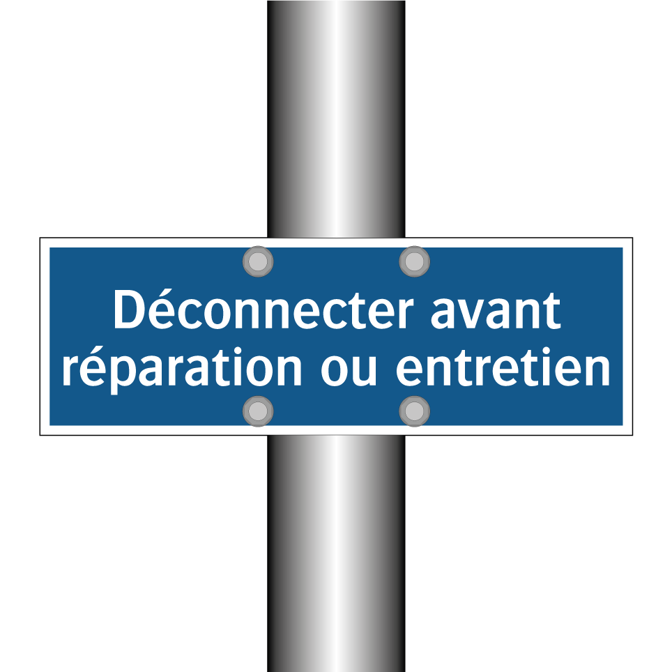 Déconnecter avant réparation ou entretien