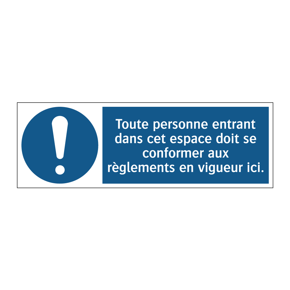 Toute personne entrant dans cet espace doit se conformer aux règlements en vigueur ici.