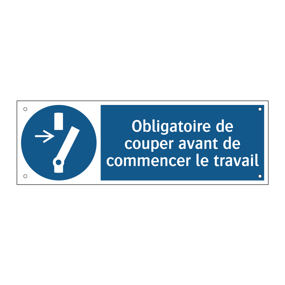 Obligatoire de couper avant de commencer le travail