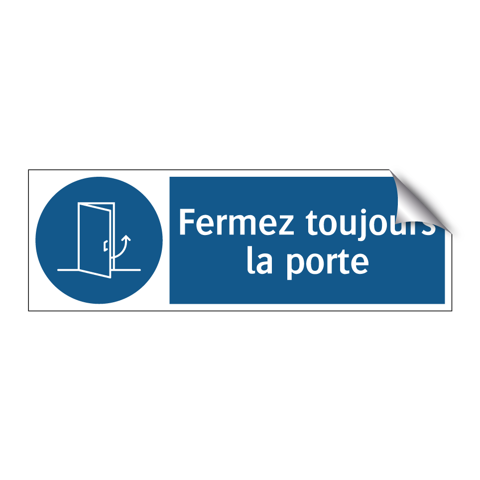 Fermez toujours la porte