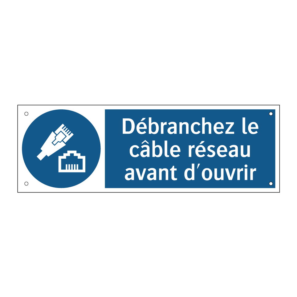 Débranchez le câble réseau avant d'ouvrir