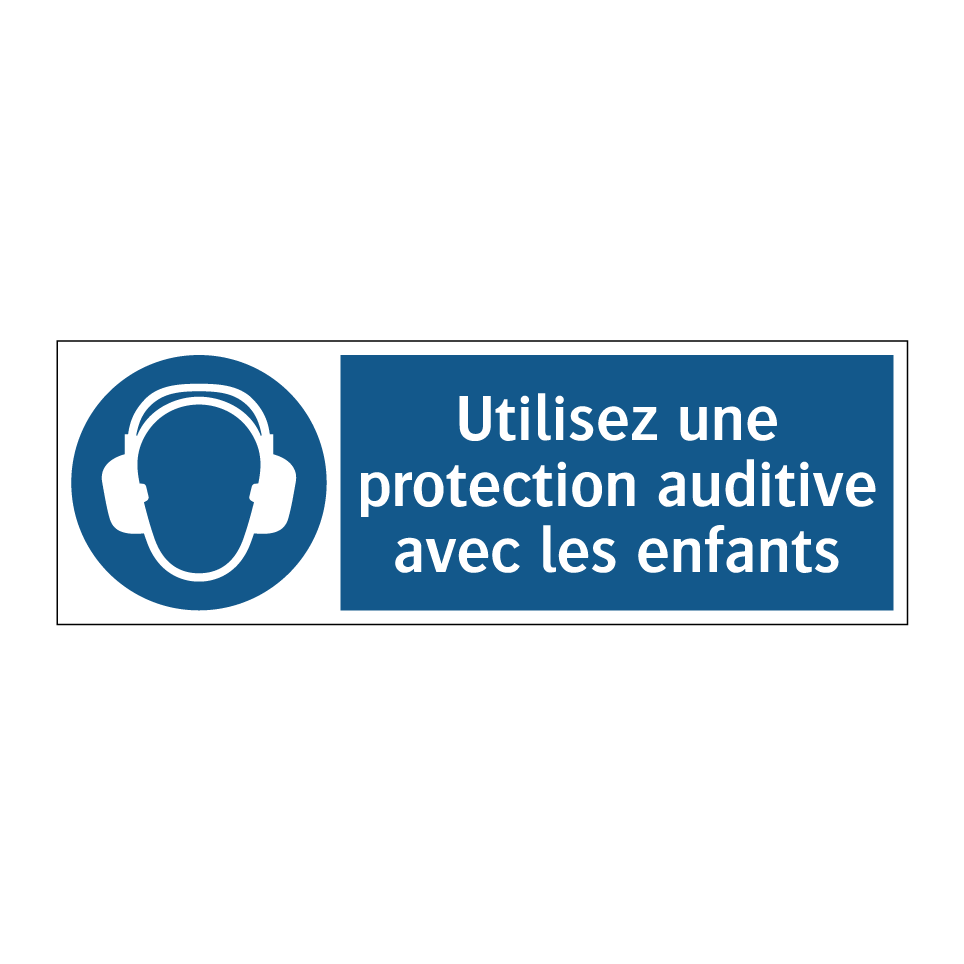 Utilisez une protection auditive avec les enfants