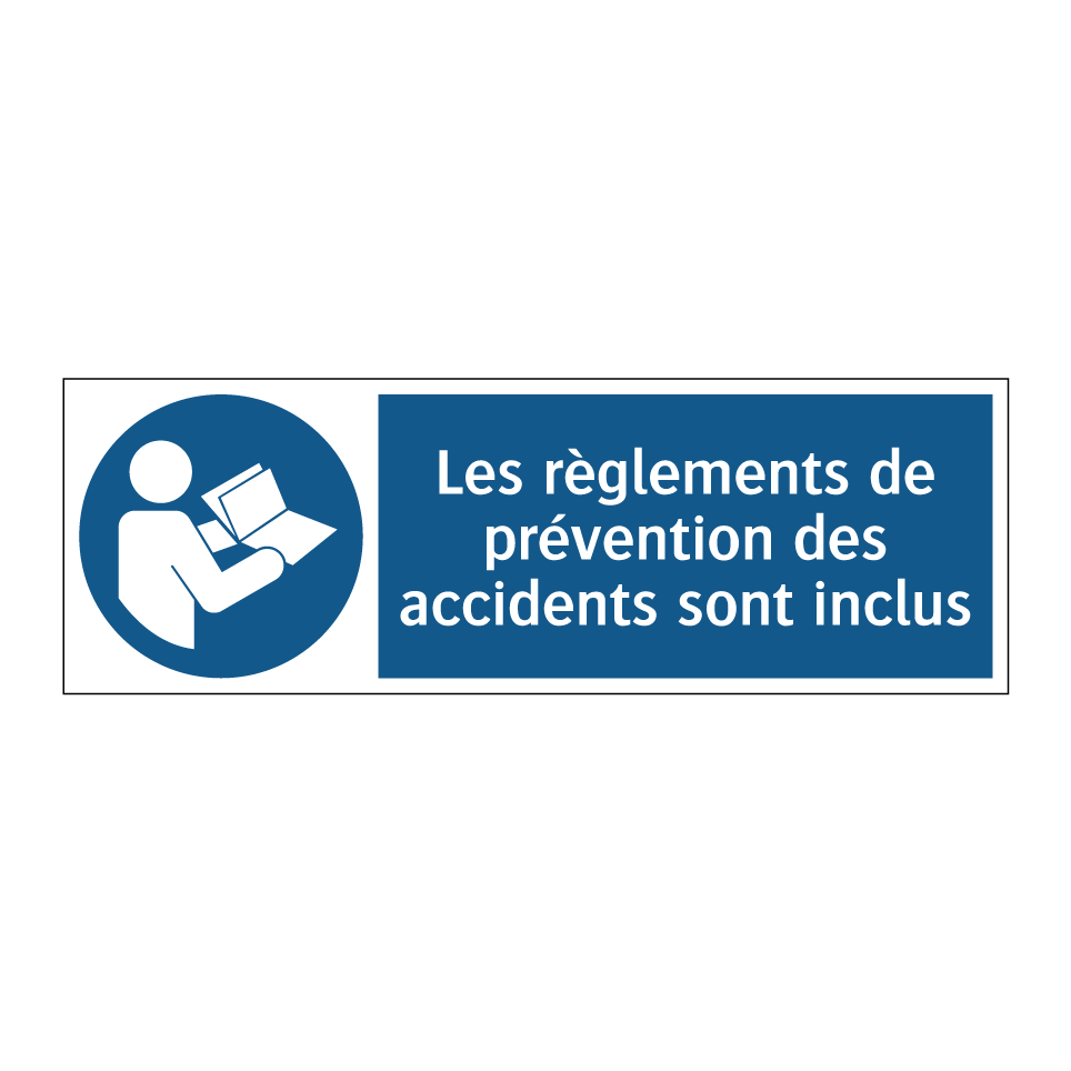 Les règlements de prévention des accidents sont inclus