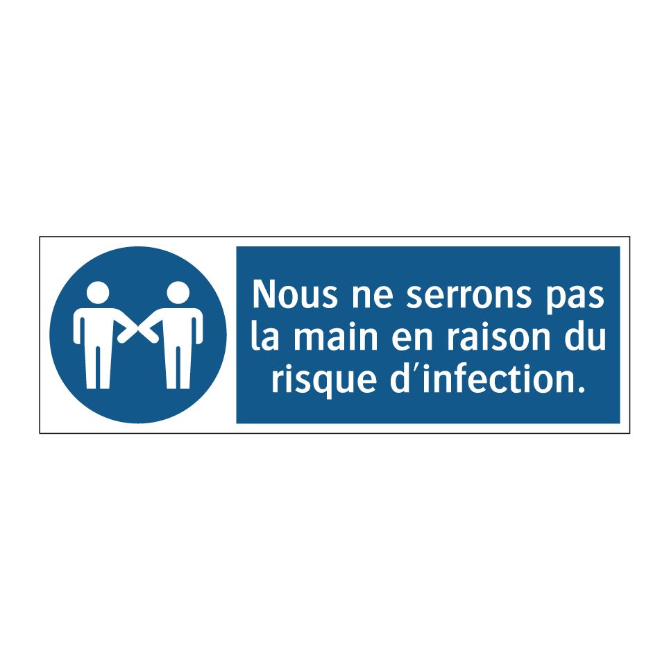 Nous ne serrons pas la main en raison du risque d'infection.