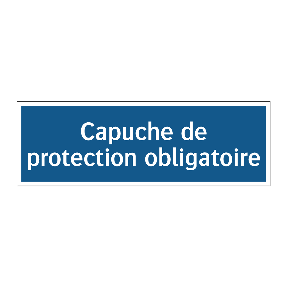 Capuche de protection obligatoire