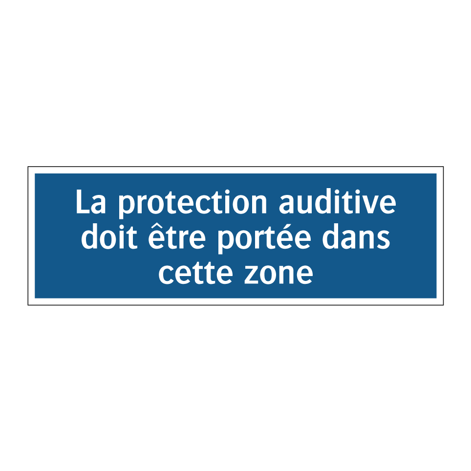La protection auditive doit être portée dans cette zone