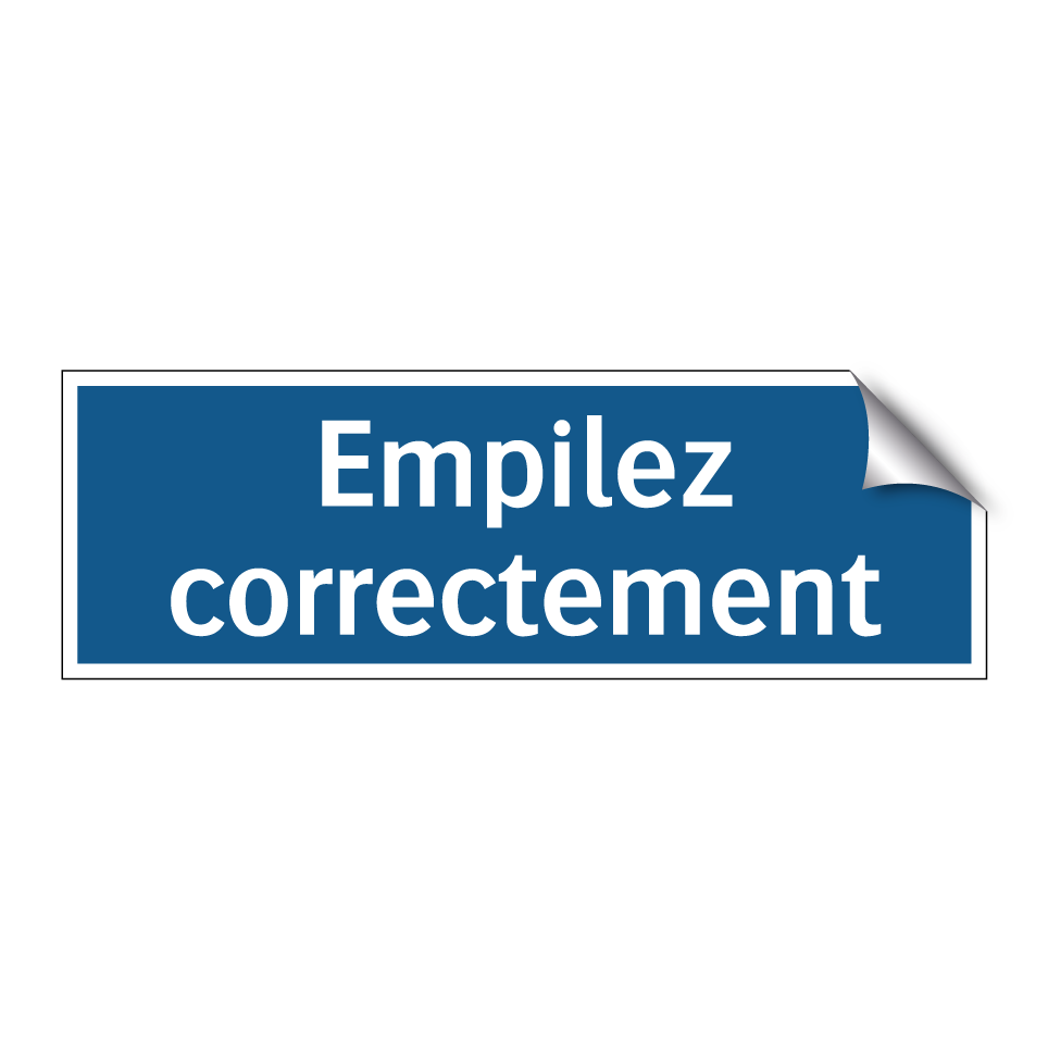 Empilez correctement