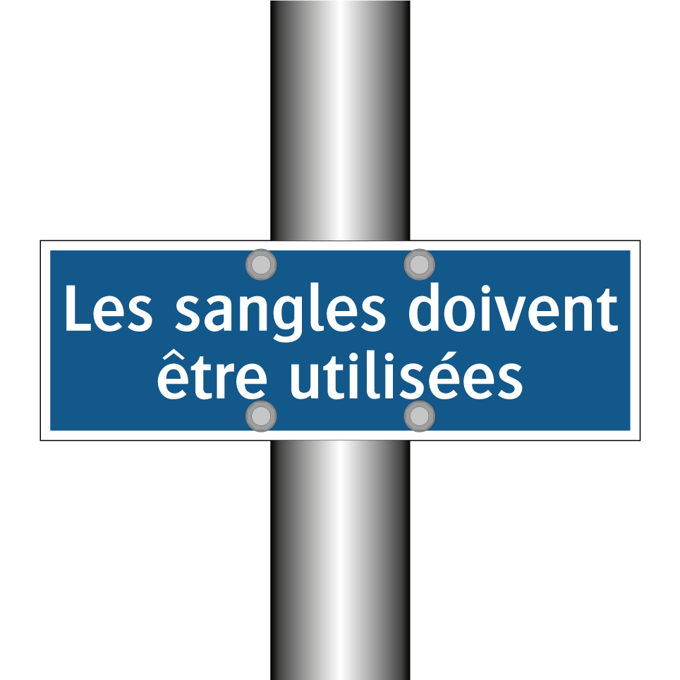 Les sangles doivent être utilisées