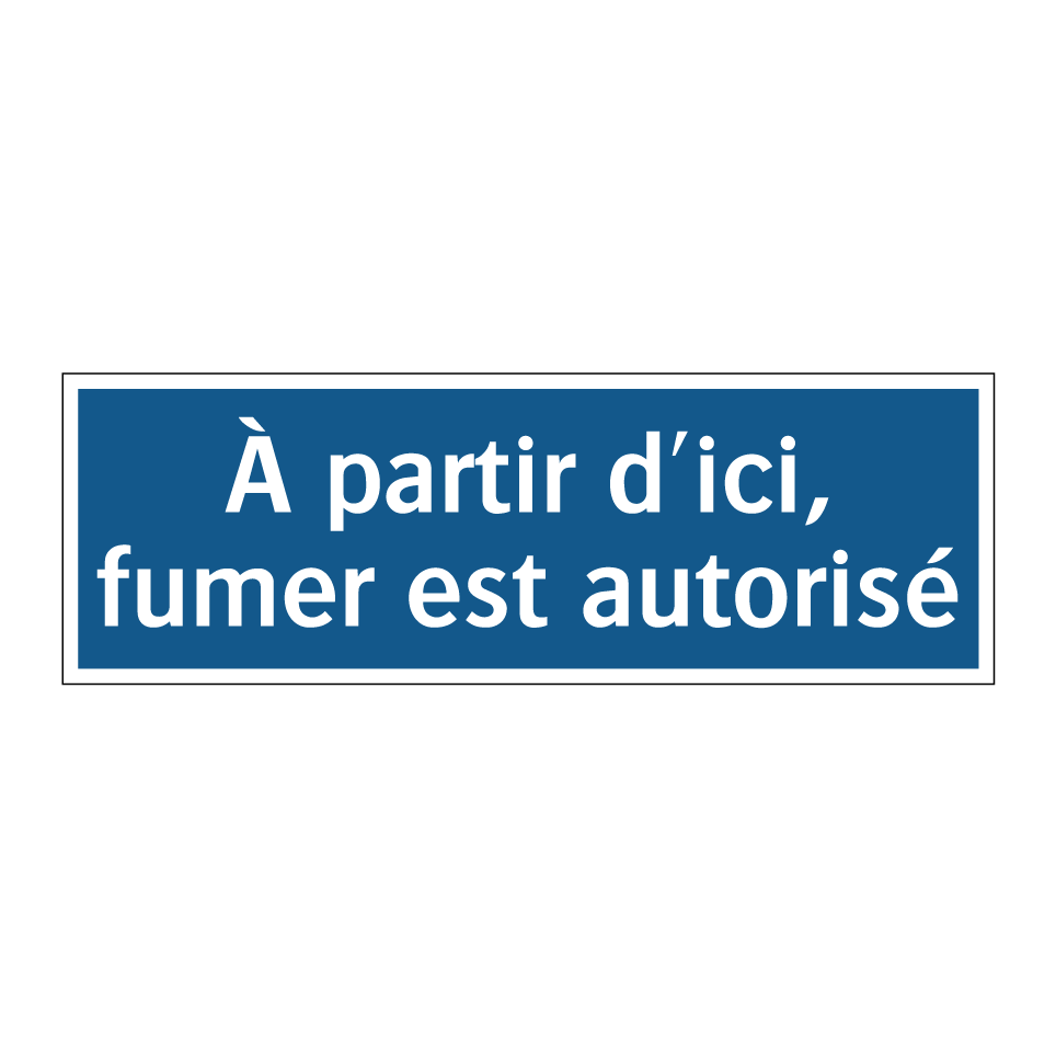 À partir d'ici, fumer est autorisé
