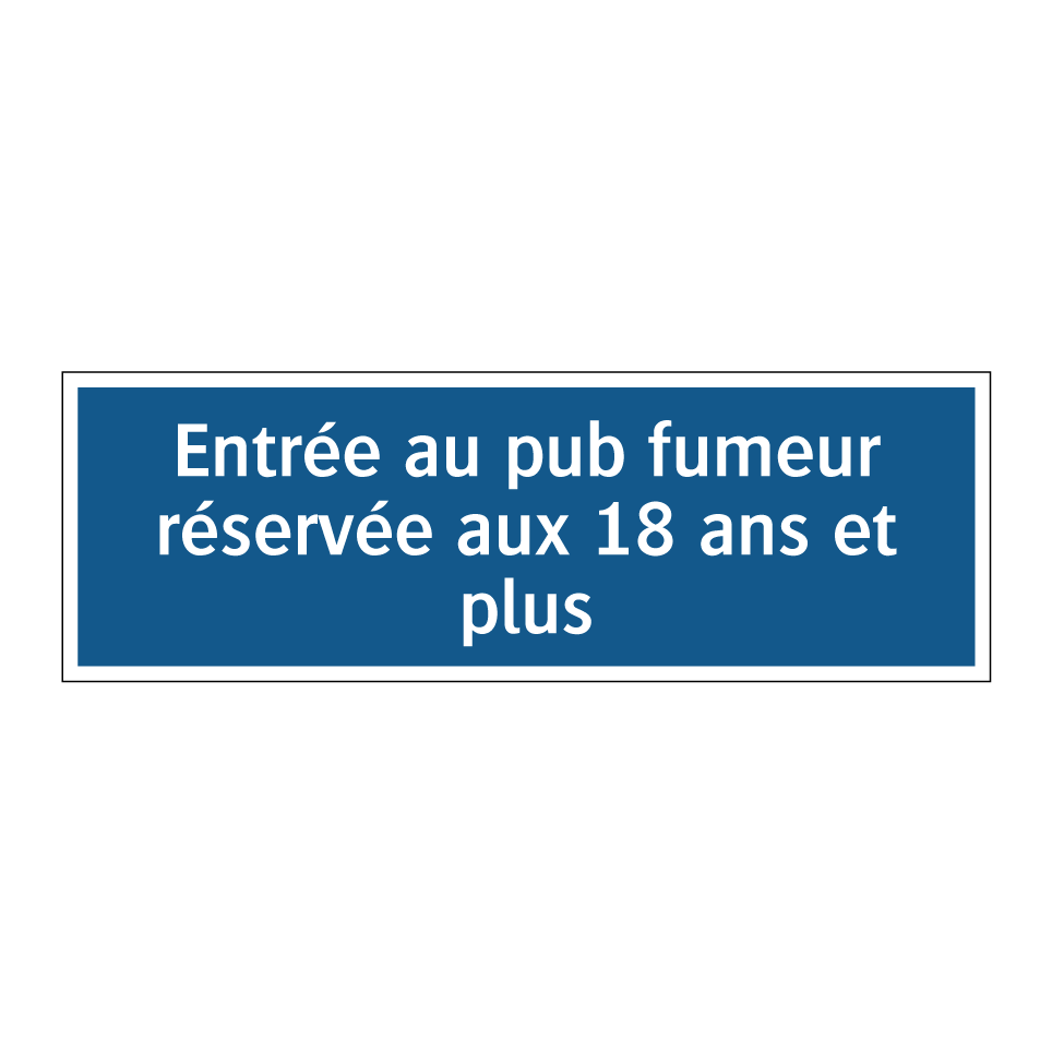 Entrée au pub fumeur réservée aux 18 ans et plus